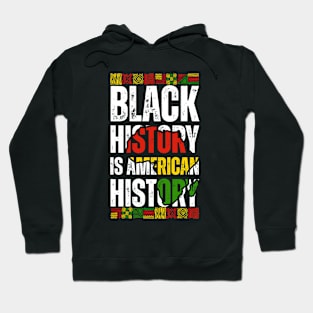 Black History Is American History Patriotic African American Hoodie